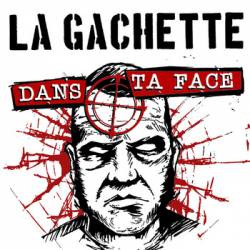 La Gachette : Dans ta Face